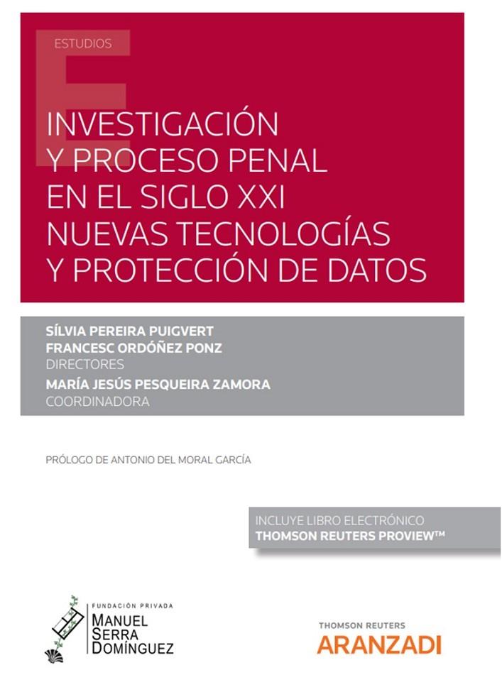 INVESTIGACION Y PROCESO PENAL EN EL SIGLO XXI : NUEVAS TECNOLGÍAS Y PROTECCIÓN DE DATOS | 9788413905228 | PEREIRA PUIGVERT, SILVA / ORDOÑEZ PONZ, FRANCESC