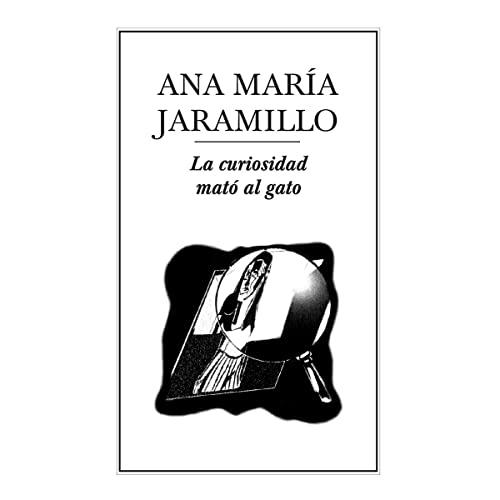 CURIOSIDAD MATÓ AL GATO, LA | 9789686567410 | JARAMILLO, ANA MARÍA