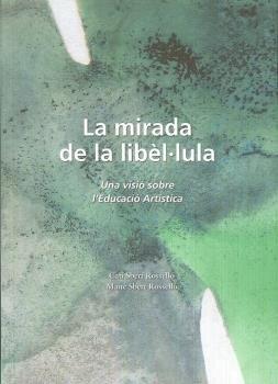 MIRADA DE LA LIBÉL·LULA, LA | 9788489754560 | SBERT ROSSELLÓ, CATALINA / SBERT ROSSELLÓ, MAITE