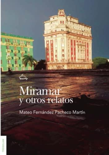 MIRAMAR Y OTROS RELATOS | 9788418411946 | FERNÁNDEZ PACHECO, MATEO MATEO