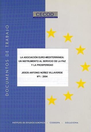 ASOCIACIÓN EURO-MEDITERRÁNEA, LA : UN INSTRUMENTO AL SERVICIO DE LA PAZ Y LA PROSPERIDAD | 9788496144293 | NÚÑEZ VILLAVERDE, JESÚS A.