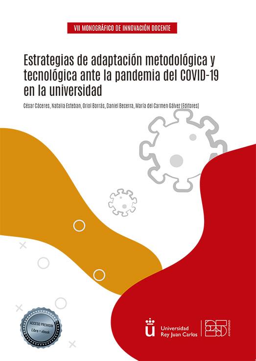 ESTRATEGIAS DE ADAPTACIÓN METODOLOGICA Y TECNOLOGICA ANTE LA PANDEMIA DEL COVID-19 EN LA UNIVERSIDAD | 9788413779300