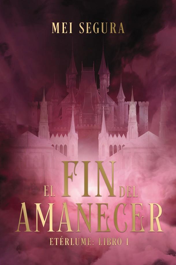 ETÉRLUME 01. EL FIN DEL AMANECER | 9788419988423 | SEGURA, MEI