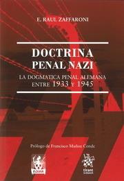 DOCTRINA PENAL NAZI. LA DOGMATICA PENAL ALEMANA ENTRE 1933 Y  1945 | 9788491698456 | ZAFFARONI, RAÚL