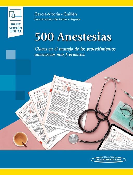 500 ANESTESIAS | 9788491102441 | GARCÍA VITORIA, CARLES/GUILLÉN BAÑUELOS, ANTONIO/DE ANDRÉS IBÁÑEZ, JOSE ANTONIO/ARGENTE NAVARRO, MAR