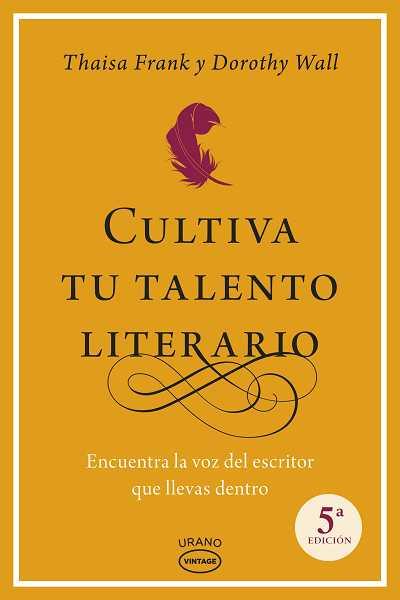 CULTIVA TU TALENTO LITERARIO | 9788479538026 | FRANK, THAISA