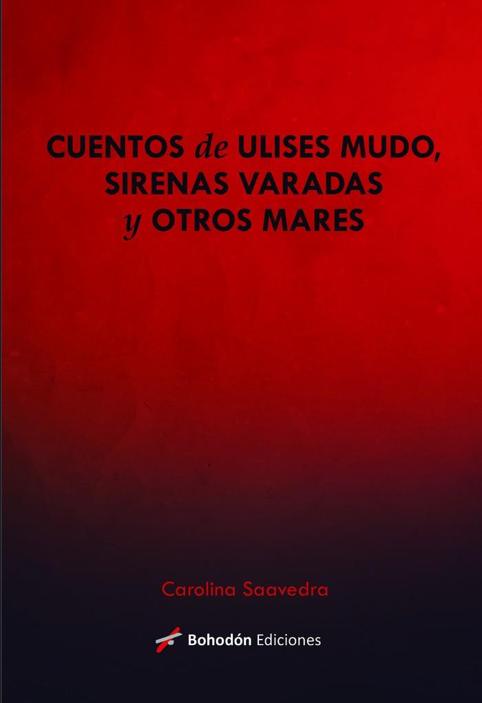 CUENTOS DE ULISES MUDO, SIRENAS VARADAS Y OTROS MARES | 9788419404787 | SAAVEDRA CUPEIRO, CAROLINA
