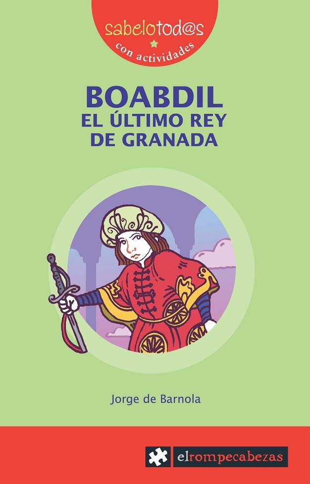 BOABDIL EL ÚLTIMO REY DE GRANADA | 9788415016434 | DE BARNOLA NAVARRO, JORGE