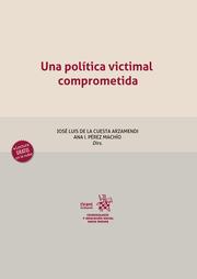 POLÍTICA VICTIMAL COMPROMETIDA, UNA | 9788411135283 | PÉREZ MACHÍO, ANA ISABEL / DE LA CUESTA ARZAMENDI, JOSÉ LUIS
