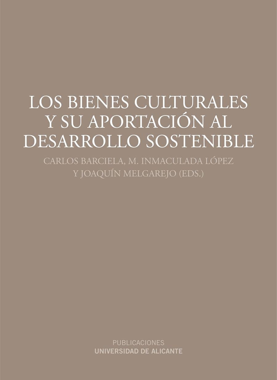 BIENES CULTURALES Y SU APORTACIÓN AL DESARROLLO SOSTENIBLE, LOS | 9788497172165 | BARCIELA LÓPEZ, CARLOS / LÓPEZ ORTIZ, MARÍA INMACULADA