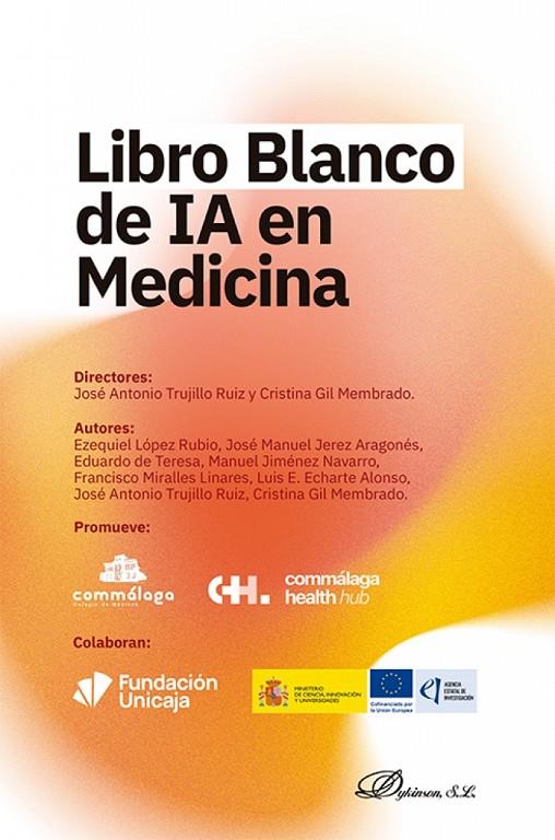 LIBRO BLANCO DE IA EN MEDICINA | 9791370472931 | TRUJILLO RUIZ, JOSÉ ANTONIO / GIL MEMBRADO, CRISTINA