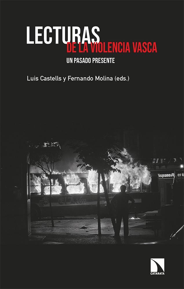 LECTURAS DE LA VIOLENCIA VASCA | 9788413524658 | CASTELLS, LUIS / MOLINA, FERNANDO