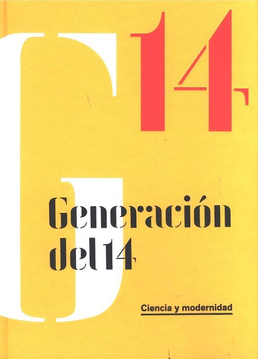 GENERACIÓN DEL 14. CIENCIA Y MODERNIDAD | 9788492462346