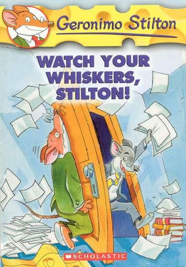 WATCH YOUR WHISKERS STILTON | 9780439691406 | STILTON, GERONIMO