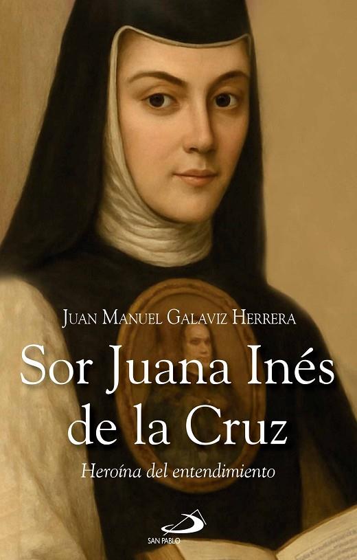 SOR JUANA INES DE LA CRUZ | 9788428575171 | GALAVIZ HERRERA, JUAN MANUEL
