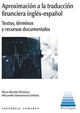 APROXIMACIÓN A LA TRADUCCIÓN FINANCIERA INGLÉS-ESPAÑOL | 9788490457795 | ALCALDE PEÑALVER, ELENA
