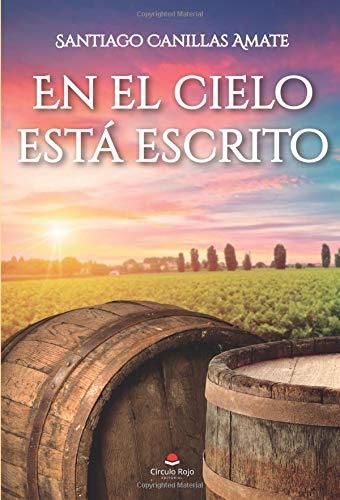 EN EL CIELO ESTÁ ESCRITO | 9788413173368 | CANILLAS AMATE, SANTIAGO