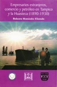 EMPRESARIOS EXTRANJEROS COMERCIO Y PETROLEO | 9789707225947 | HERNANDEZ ELIZONDO, ROBERTO