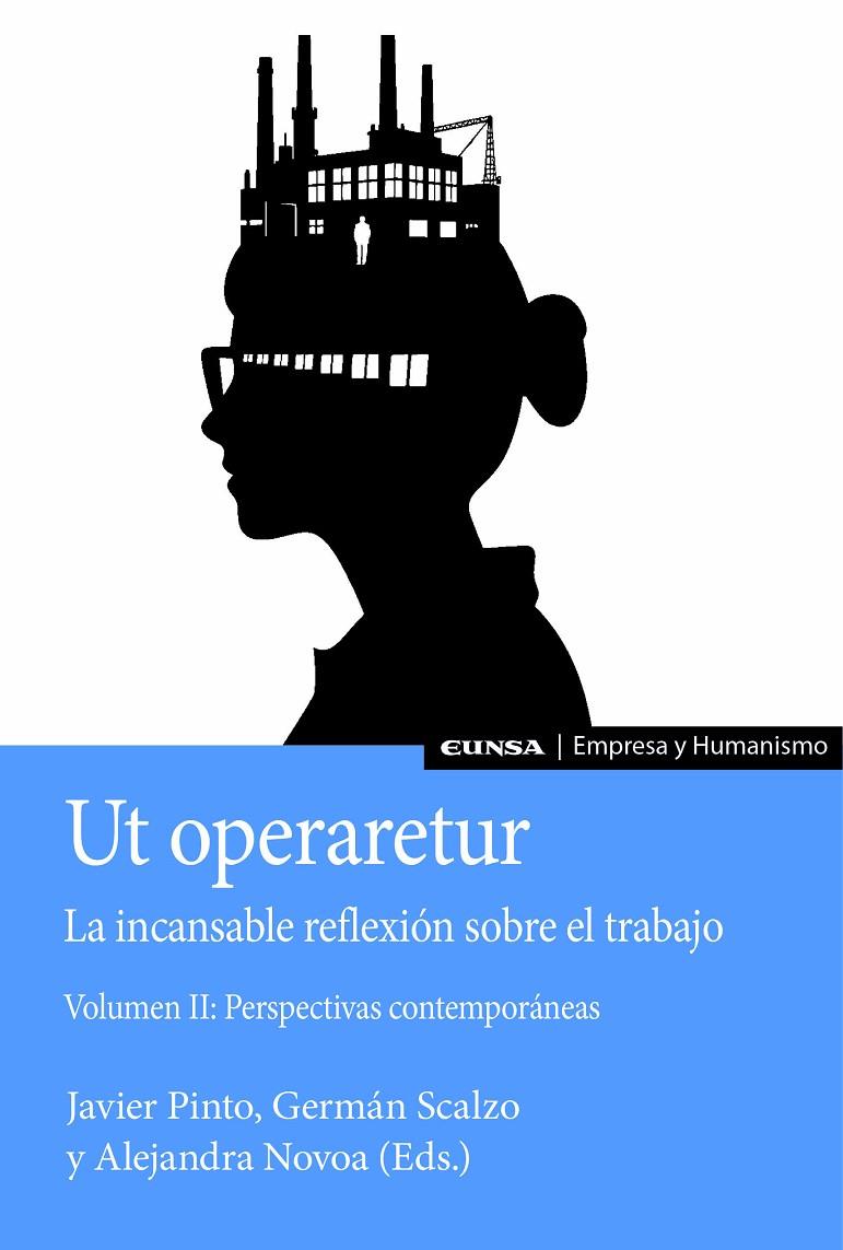 UT OPERARETUR. LA INCANSABLE REFLEXIÓN SOBRE EL TRABAJO (VOL. 2) | 9788431340865 | SCALZO MOLINA, GERMAN / PINTO GARAY, JAVIE