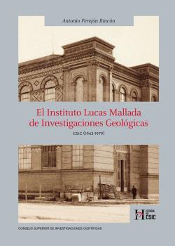 INSTITUTO LUCAS MALLADA DE INVESTIGACIONES , EL : CSIC (1943-1979) | 9788400112240 | PEREJÓN RINCÓN, ANTONIO