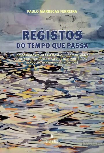 REGISTOS DO TEMPO QUE PASSA | 9789897823084 | MARRECAS FERREIRA, PAULO