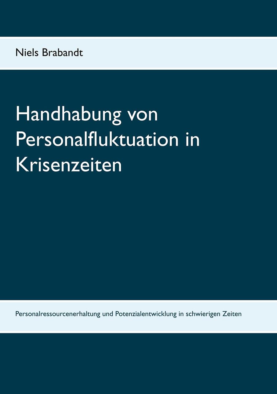 HANDHABUNG VON PERSONALFLUKTUATION IN KRISENZEITEN | 9783743117785 | BRABANDT, NIELS