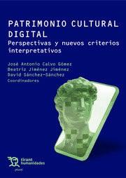 PATRIMONIO CULTURAL DIGITAL | 9788411832328 | CALVO GÓMEZ,JOSÉ ANTONIO/SÁNCHEZ SÁNCHEZ,DAVID/JIMÉNEZ JIMÉNEZ,BEATRIZ