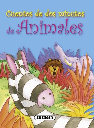 CUENTOS DE DOS MINUTOS DE ANIMALES | 9788467731774 | SUSAETA, EQUIPO