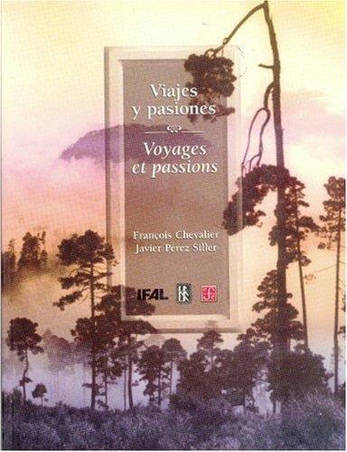 VIAJES Y PASIONES : IMÁGENES Y RECUERDOS DEL MÉXICO RURAL | 9789681651268 | CHEVALIER, FRANÇOIS / PÉREZ SILLER, JAVIER