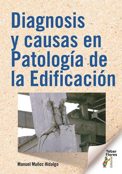 DIAGNOSIS Y CAUSAS EN PATOLOGÍA DE LA EDIFICACIÓN | 9788473608398 | MUÑOZ HIDALGO, MANUEL