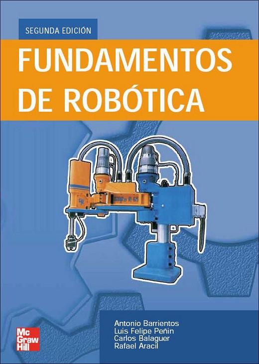 FUNDAMENTOS DE ROBOTICA (2 ED) | 9788448156367 | BARRIENTOS, ANTONIO