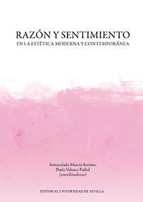RAZÓN Y SENTIMIENTO EN LA ESTÉTICA MODERNA Y CONTEMPORÁNEA | 9788447228348 | VELASCO PARDIAL, PAULA
