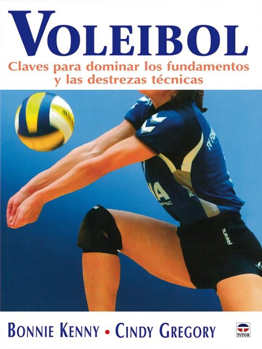 VOLEIBOL CLAVES DOMINAR FUNDAMENTOS Y DESTREZAS | 9788479027179 | KENNY, BONNIE / GREGORY, CINDY