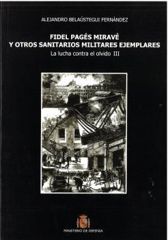 FIDEL PAGÉS MIRAVÉ Y OTROS SANITARIOS MILITARES EJEMPLARES | 9788497814072 | BELAÚSTEGUI FERNÁNDEZ, ALEJANDRO