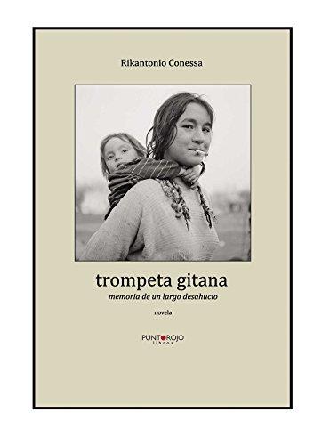 TROMPETA GITANA. MEMORIA DE UN LARGO DESAHUCIO | 9788416068647 | CONESSA, RIKANTONIO