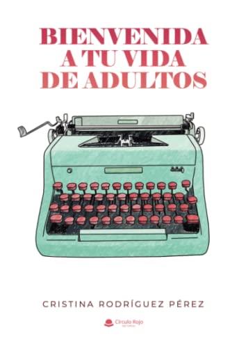 BIENVENIDA A TU VIDA DE ADULTOS | 9788411118132 | RODRIGUEZ PEREZ, CRISTINA