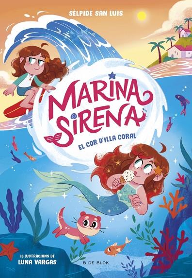 MARINA SIRENA 02. EL COR D'ILLA CORAL | 9788419910967 | SAN LUIS, SÉLPIDE