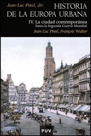 HISTORIA DE LA EUROPA URBANA IV | 9788437080628 | WALTER, FRANÇOIS