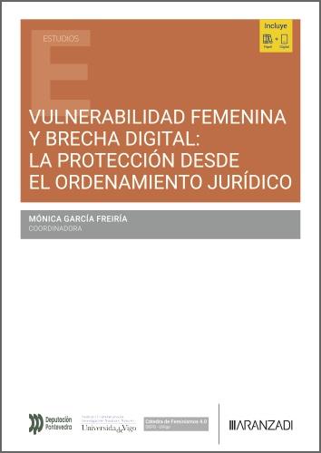 VULNERABILIDAD FEMENINA Y BRECHA DIGITAL: LA PROTECCION DESDE EL ORDENAMIENTO JURÍDICO | 9788410856899 | GARCIA FREIRIA, MONICA / BARREIRO, MARIA ELISABET