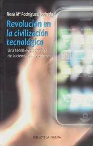 REVOLUCION EN LA CIVILIZACION TECNOLOGICA | 9788497427562 | RODRIGUEZ LADREDA, ROSA MARIA