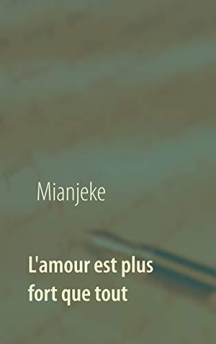 AMOUR EST PLUS FORT QUE TOUT, L' | 9782322191154 | MIANJEKE