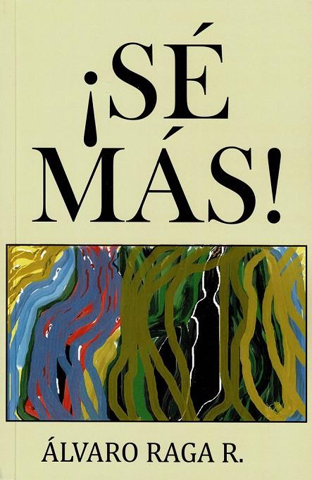 SÉ MÁS! | 9788419710123 | RAGAR R., ÁLVARO