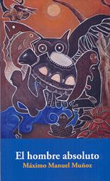 HOMBRE ABSOLUTO, EL | 9788492497843 | MANUEL NUÑOZ, MAXIMO