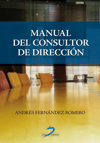 MANUAL DEL CONSULTOR DE DIRECCIÓN | 9788479788865 | FERNÁNDEZ ROMERO, ANDRÉS