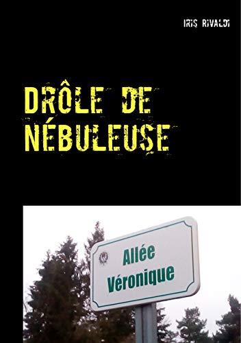 DRÔLE DE NÉBULEUSE | 9782322134359 | RIVALDI, IRIS