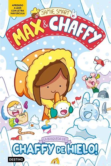 MAX & CHAFFY 03. ¡LA BÚSQUEDA DEL CHAFFY DE HIELO! | 9788408312765 | SMART, JAMIE