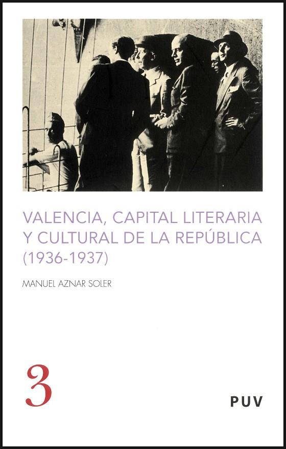 VALENCIA, CAPITAL LITERARIA Y CULTURAL DE LA REPÚBLICA (1936-1937) | 9788437069173 | AZNAR, MANUEL