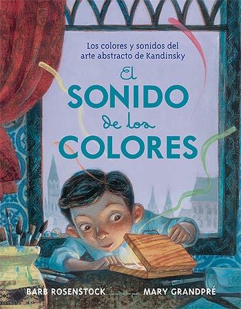 SONIDO DE LOS COLORES, EL | 9788426141217 | ROSENSTOCK, BARB / GRANDPRÉ, MARY