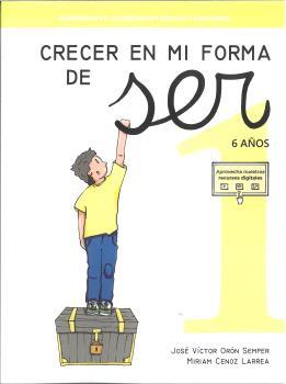 CRECER EN MI FORMA DE SER 01 - 6 AÑOS | 9788410402003 | ORÓN SEMPER, JOSÉ VÍCTOR