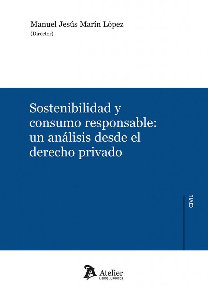 SOSTENIBILIDAD Y CONSUMO RESPONSABLE : UN ANÁLISIS DESDE EL DERECHO PRIVADO | 9791388096402 | MARIN LOPEZ, MANUEL JESUS
